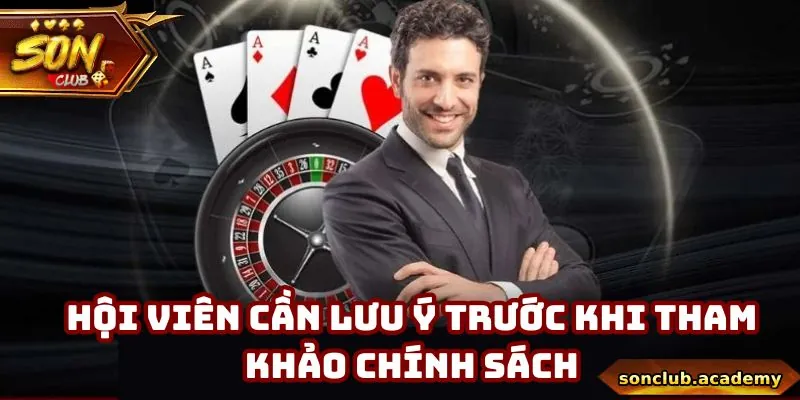 Hội viên cần lưu ý trước khi tham khảo chính sách